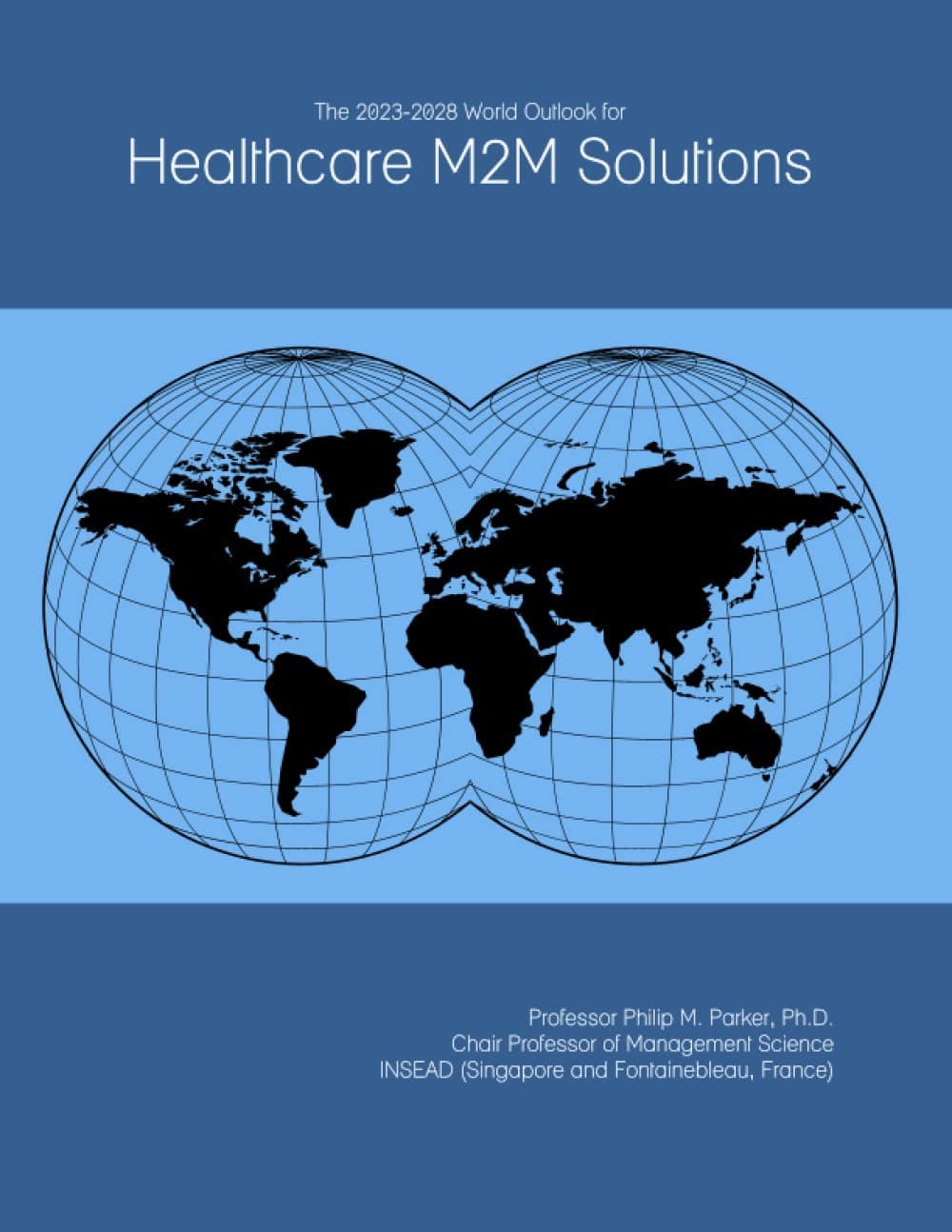 The 2023-2028 World Outlook for Healthcare M2M Solutions