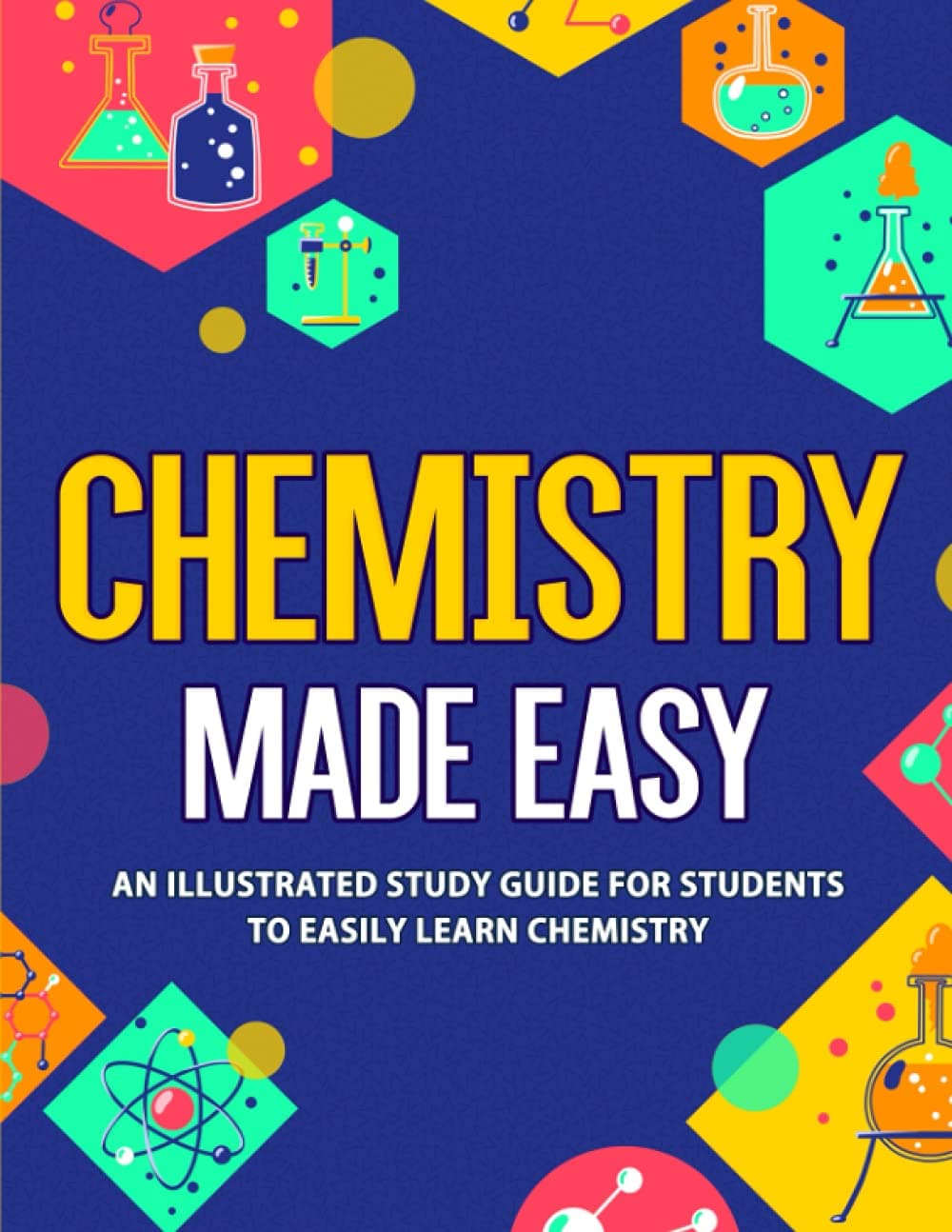 - Chemistry Made Easy: An Illustrated Study Guide For Students To Easily Learn Chemistry