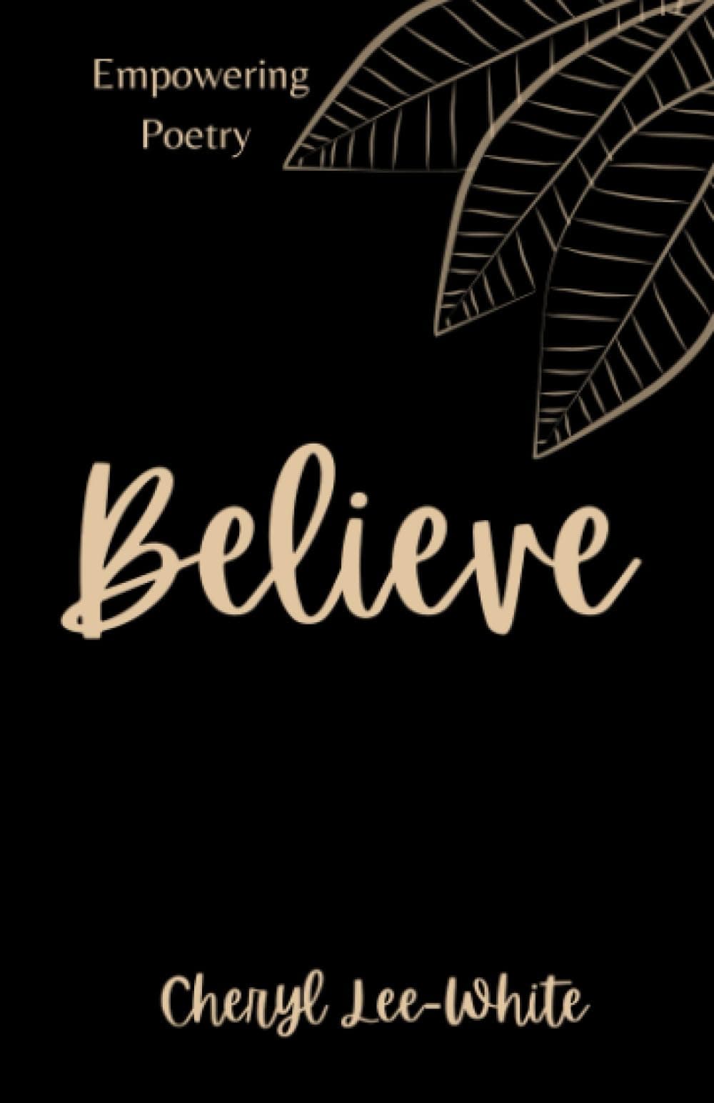 Believe: A Book of Empowering Poetry: 1 (Empowering Poetry Book) Paperback – 2 May 2021