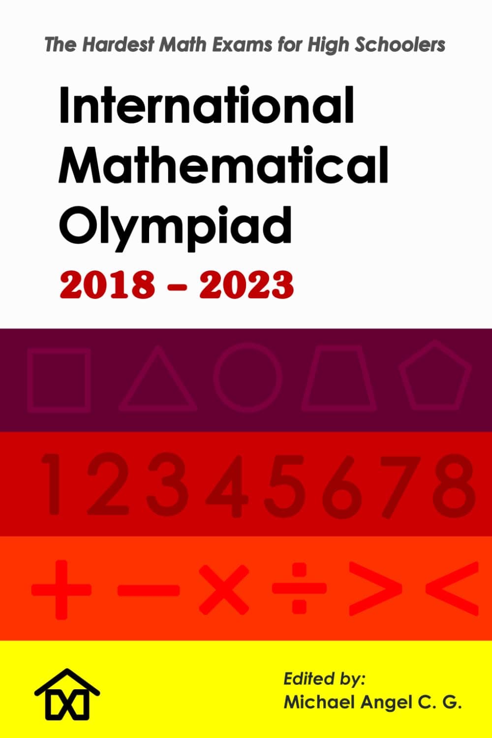 Independently Published IMO - International Mathematical Olympiad: The Hardest Math Exams for High Schoolers