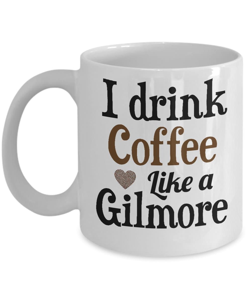Drinking Coffee Like A Gilmore Coffee Mug- Gilmore Girls Merchandise- Gilmore Girls Merchandise for Women- I Drink Coffee Like A Gilmore