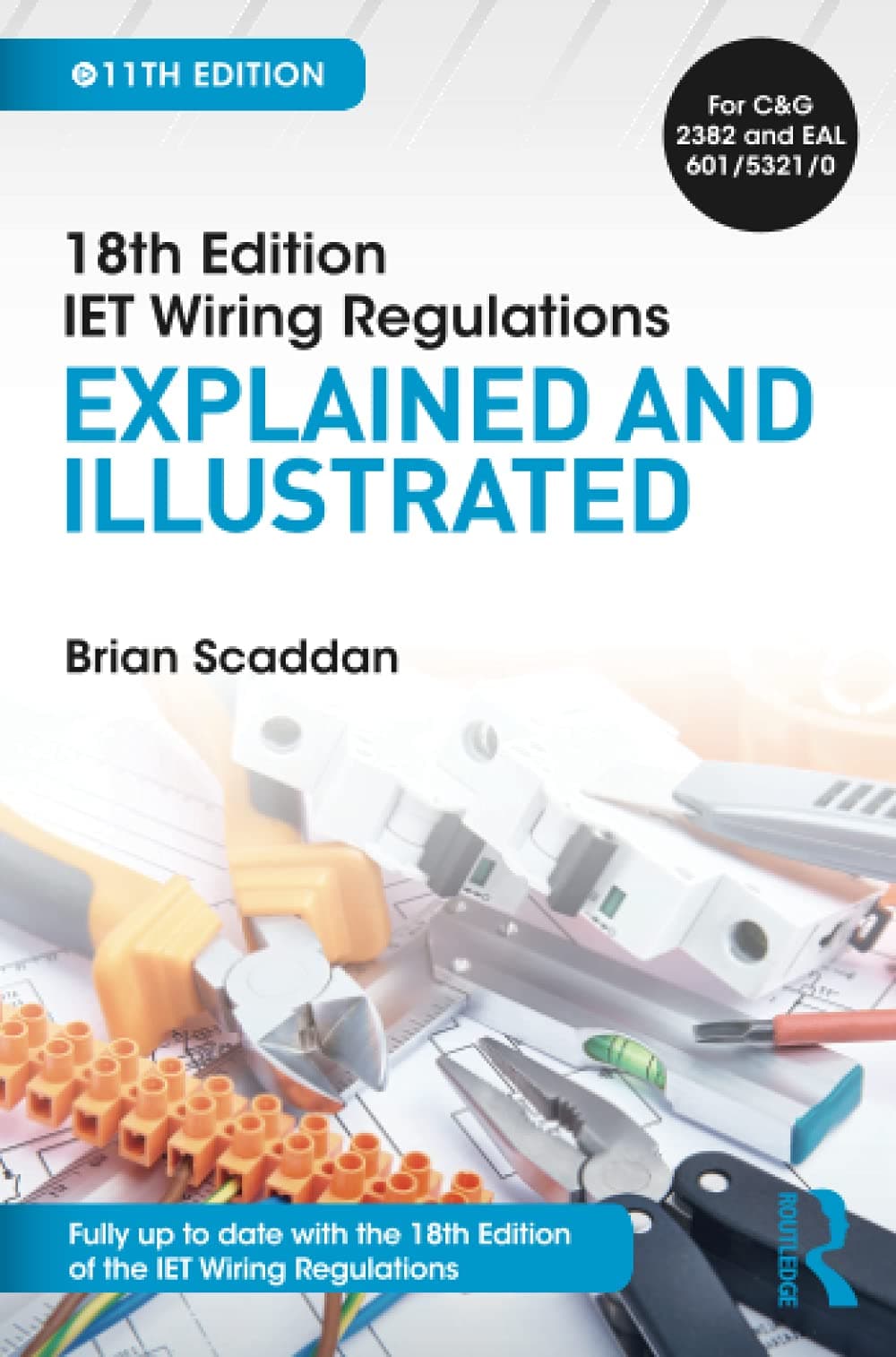 IET Wiring Regulations: Explained and Illustrated