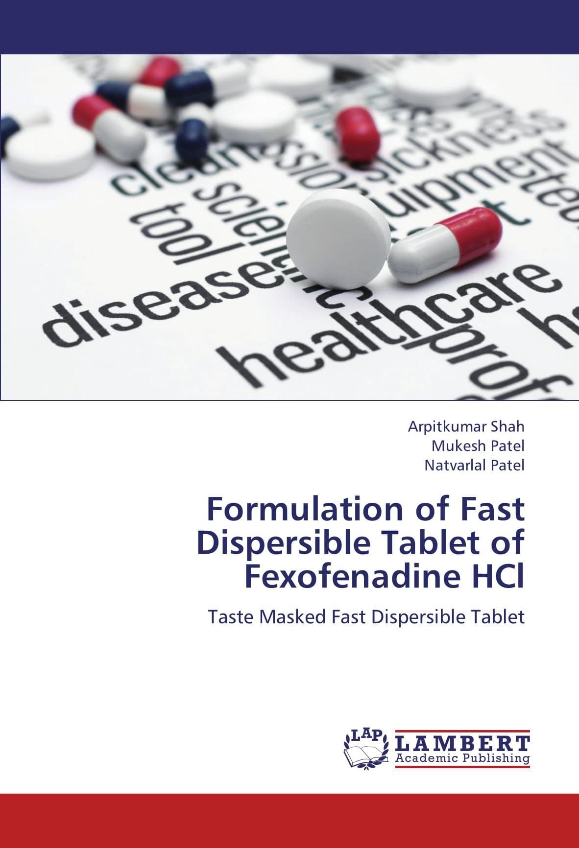 Formulation of Fast Dispersible Tablet of Fexofenadine HCl: Taste Masked Fast Dispersible Tablet