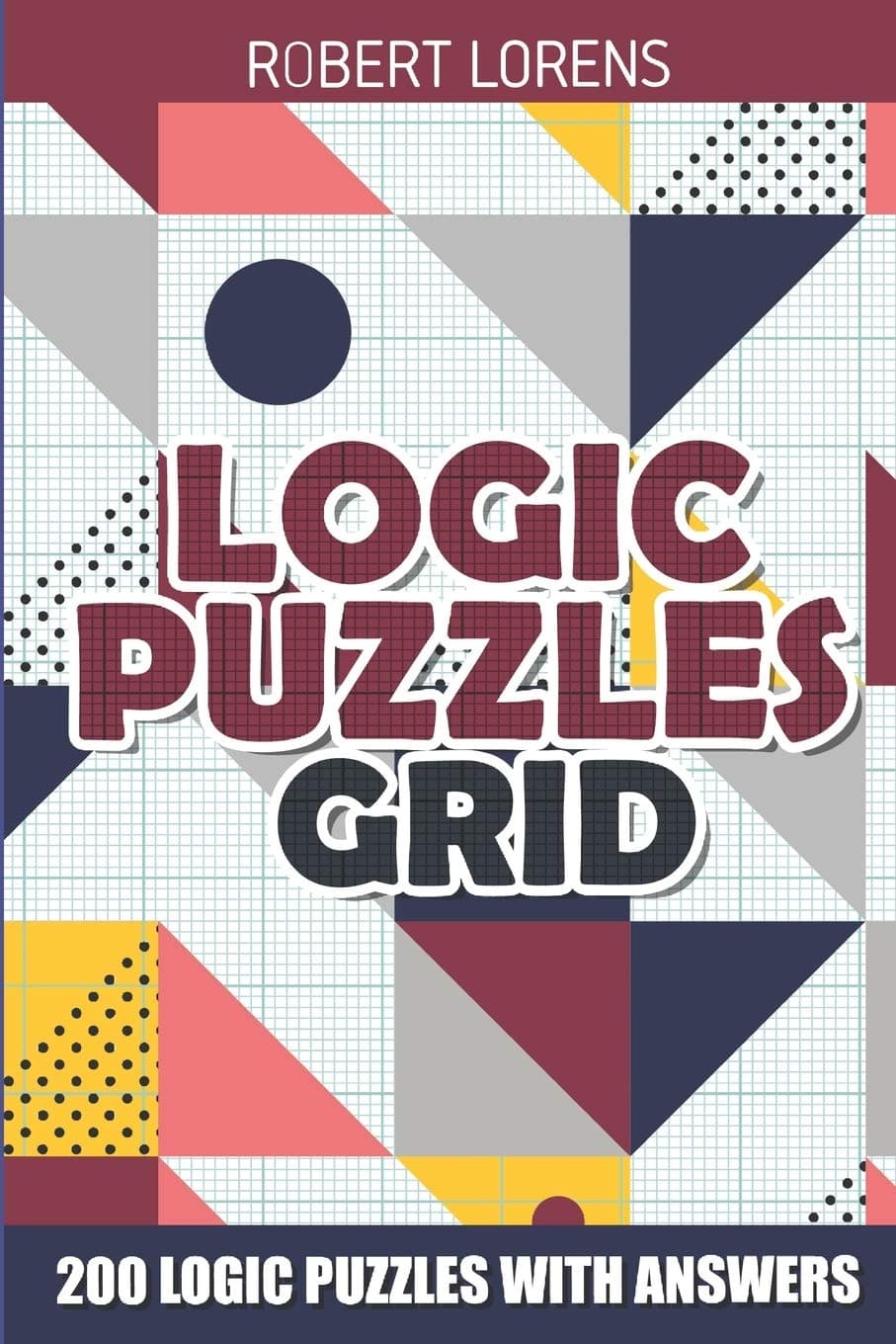 Logic Puzzles Grid: Galaxies Puzzles - 200 Logic Puzzles with Answers
