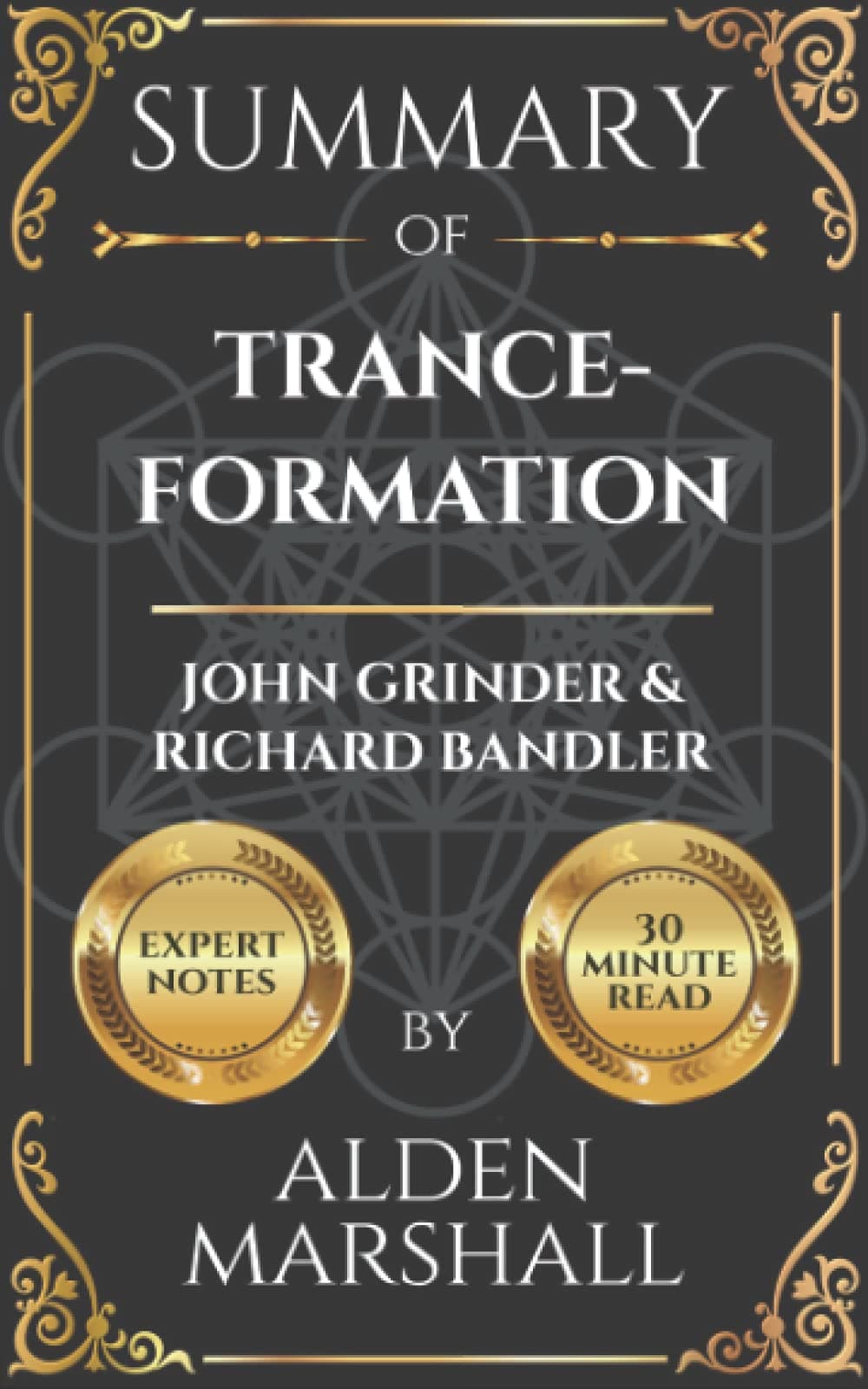 Summary of Trance-Formations by John Grinder and Richard Bandler Paperback – September 30, 2021