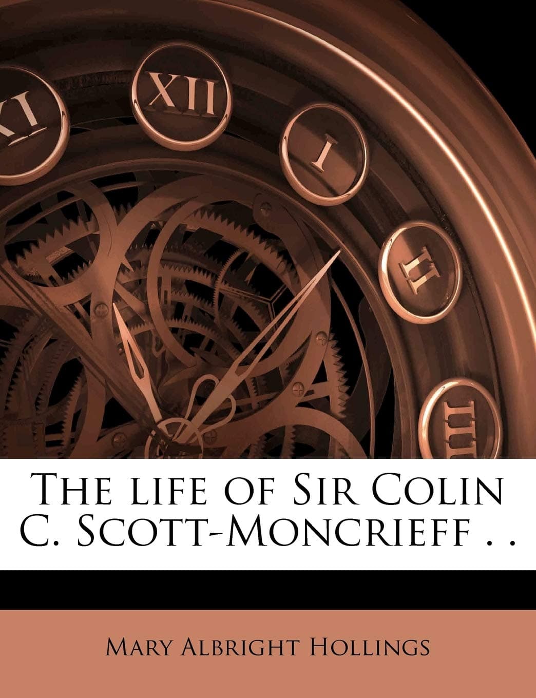 The Life of Sir Colin C. Scott-Moncrieff . .