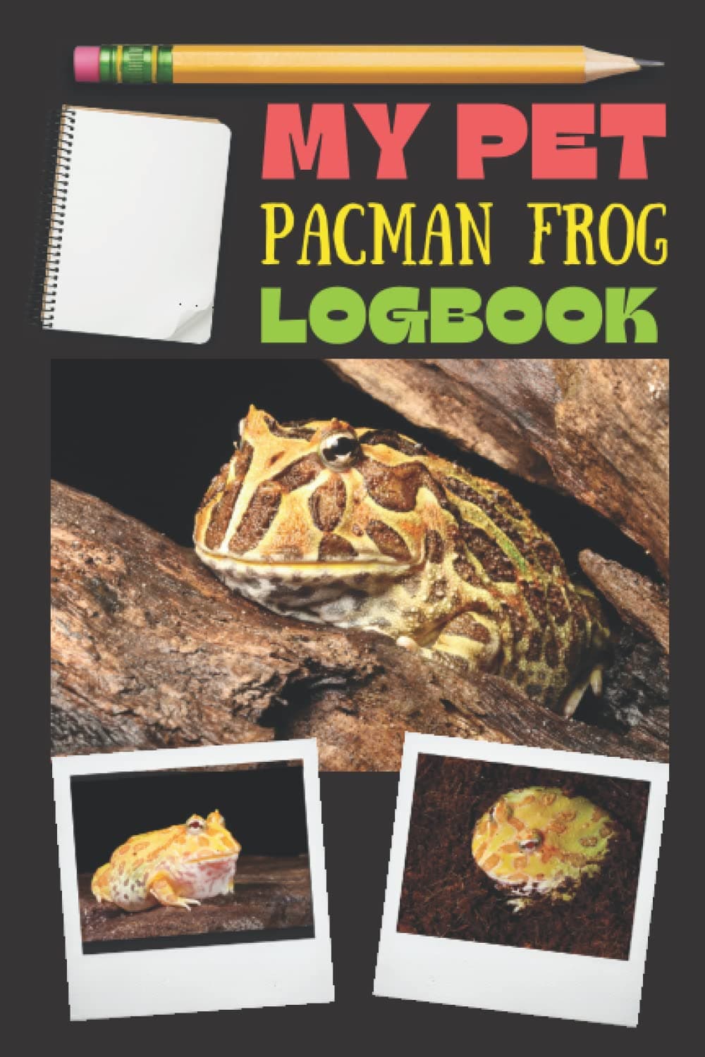 My Pet Pac Man Frog Logbook: Record All Important Details About Your Horned Frog