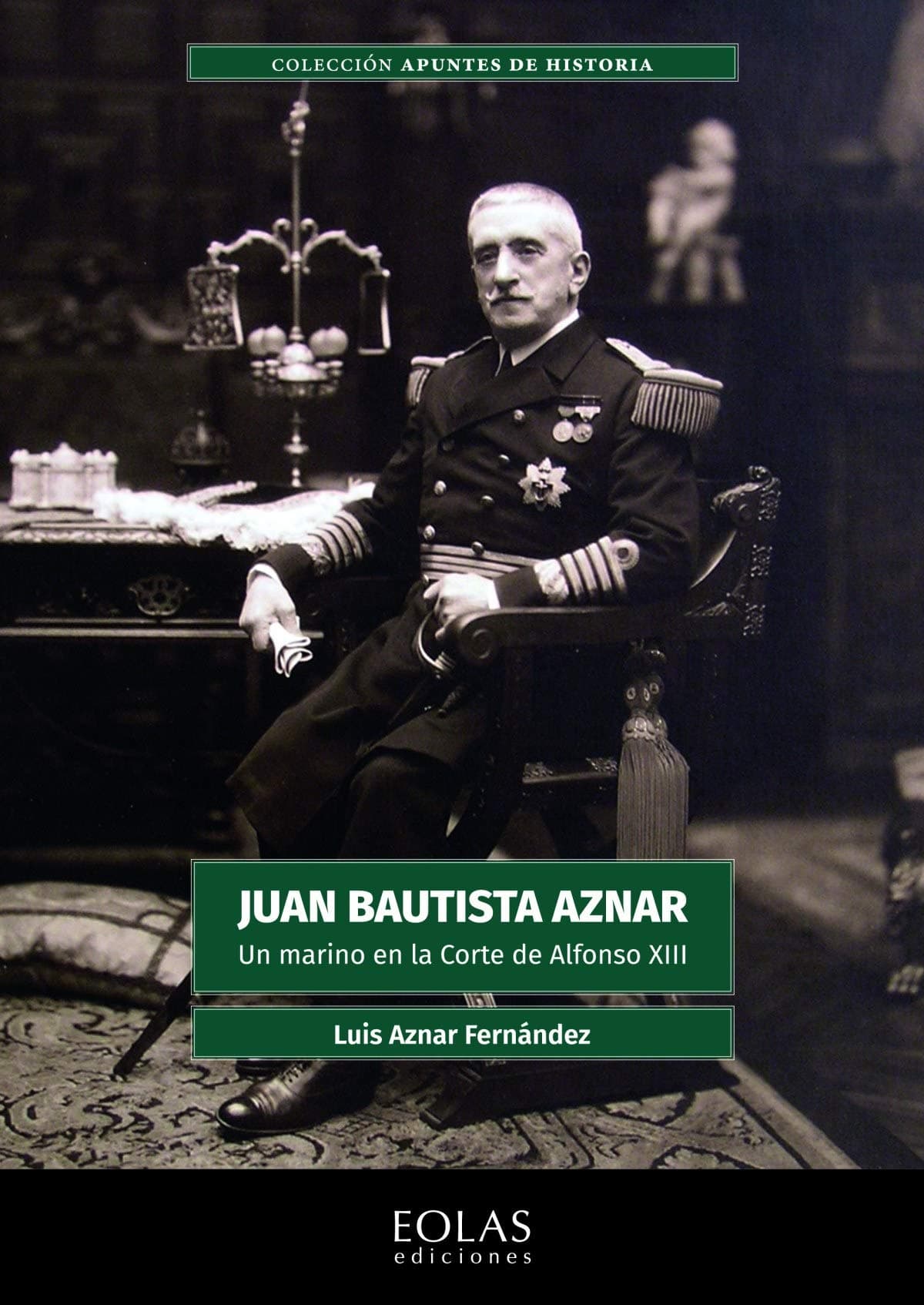 Juan Bautista Aznar: Un marino en la corte de Alfonso XIII