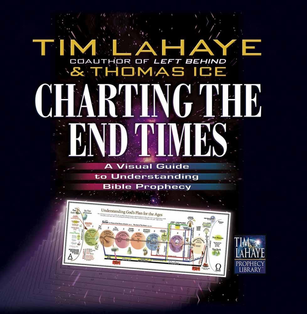 Charting the End Times: A Visual Guide to Understanding Bible Prophecy (Tim LaHaye Prophecy Library) Hardcover – August 1, 2001