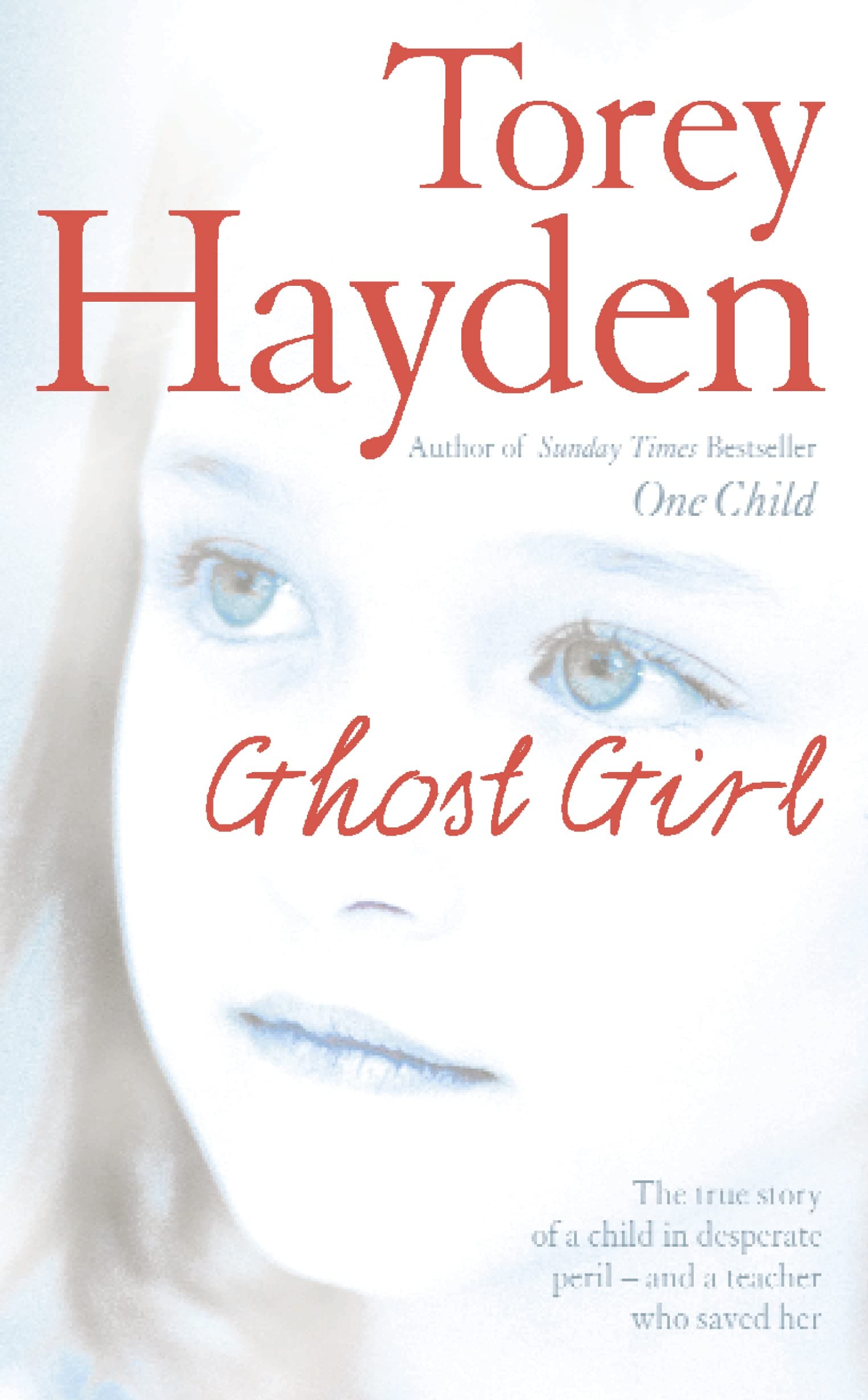 Ghost Girl: The true story of a child in desperate peril – and a teacher who saved her Paperback – 6 March 2006