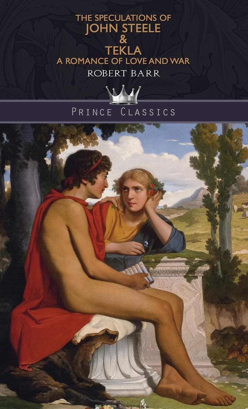 The Speculations of John Steele & Tekla: A Romance of Love and War (Prince Classics)