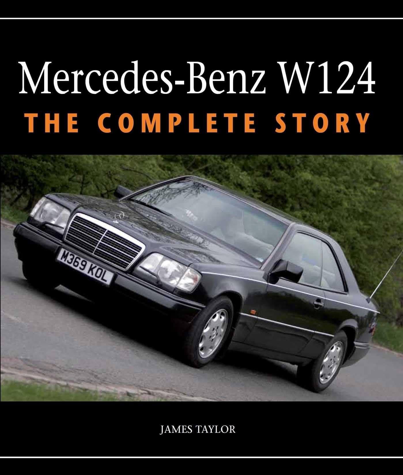 Mercedes-Benz W124: The Complete Story Hardcover – October 5, 2015