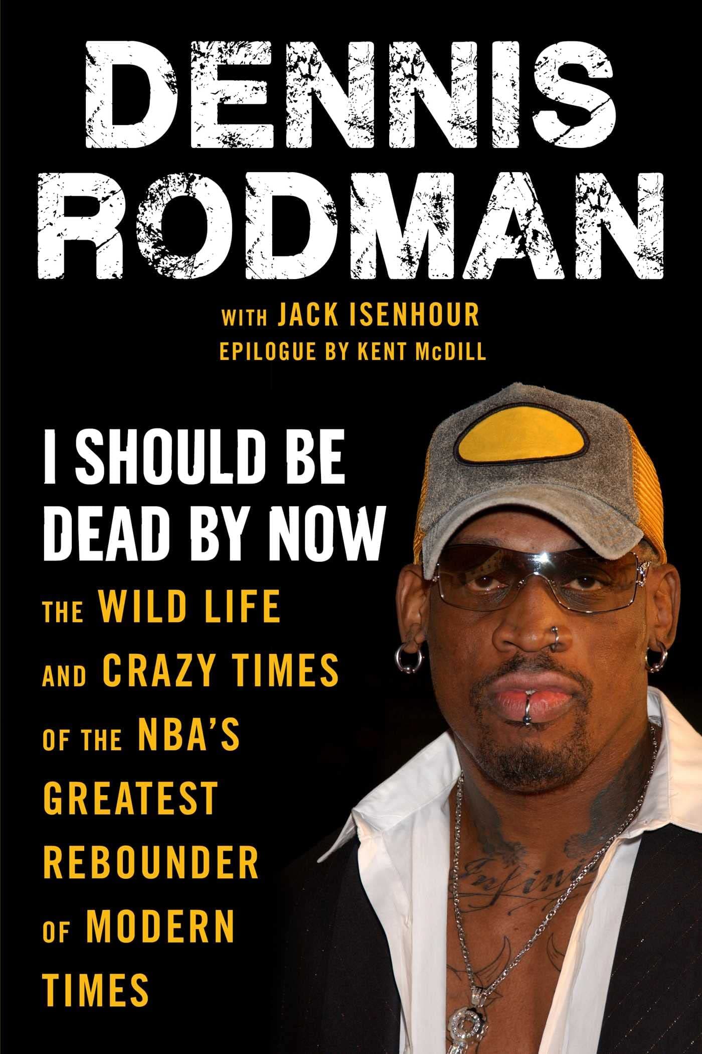 I Should Be Dead By Now: The Wild Life and Crazy Times of the NBA's Greatest Rebounder of Modern Times Paperback – October 5, 2021