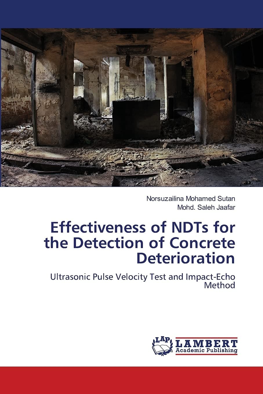 Effectiveness of NDTs for the Detection of Concrete Deterioration: Ultrasonic Pulse Velocity Test and Impact-Echo Method