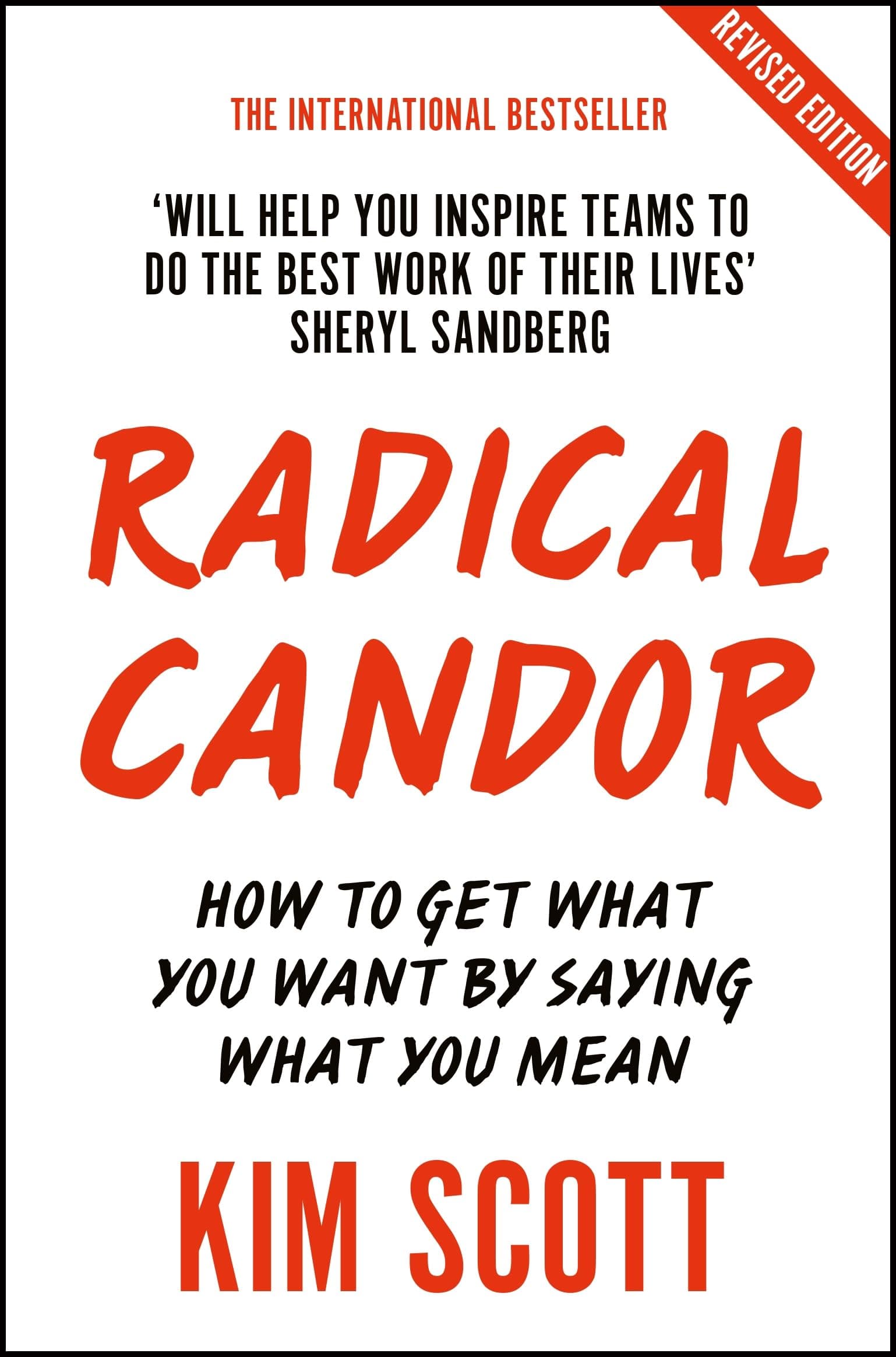 Radical Candor: Fully Revised and Updated Edition: How to Get What You Want b...