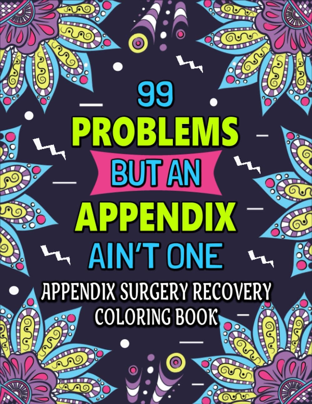 Appendix Surgery Recovery Coloring Book: A Funny Appendix Removal Get well soon gift for Stress Relief and Relaxation