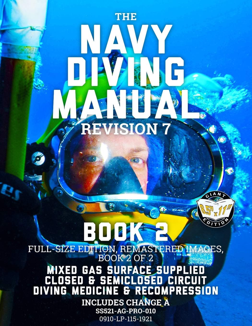 The Navy Diving Manual - Revision 7 - Book 2: Full-Size Edition, Remastered Images, Book 2 of 2: Mixed Gas Surface Supplied, Closed & Semiclosed Circuit, Diving Medicine & Recompression