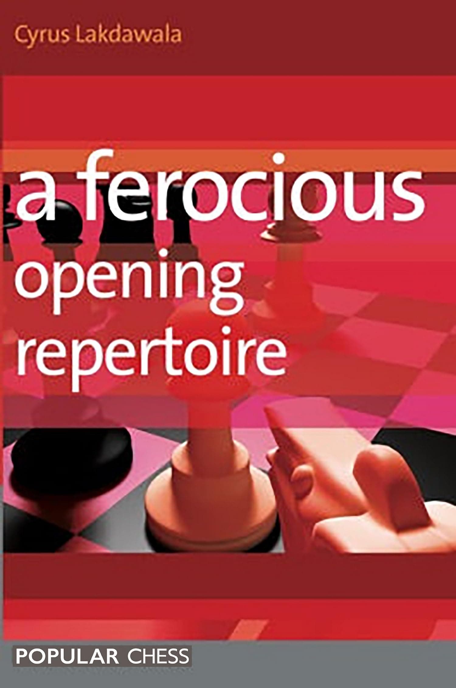 A Ferocious Opening Repertoire (Everyman Chess) Paperback – February 22, 2011