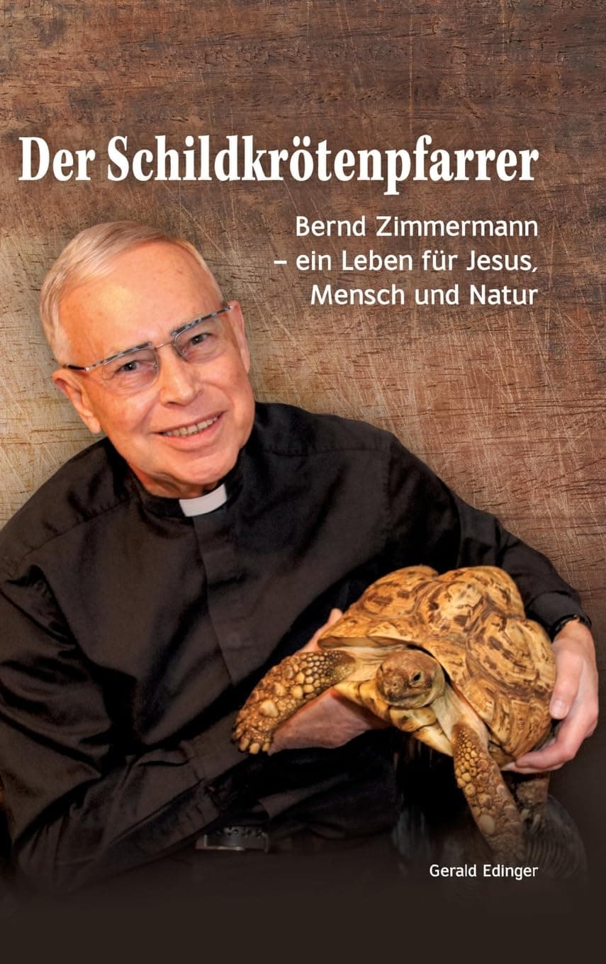 Der Schildkrötenpfarrer: Bernd Zimmermann - ein Leben für Jesus, Mensch und Natur - Biografie - Kindheit in Stühlingen - Schule in Steyler Mission - Lehrer und Pfarrer