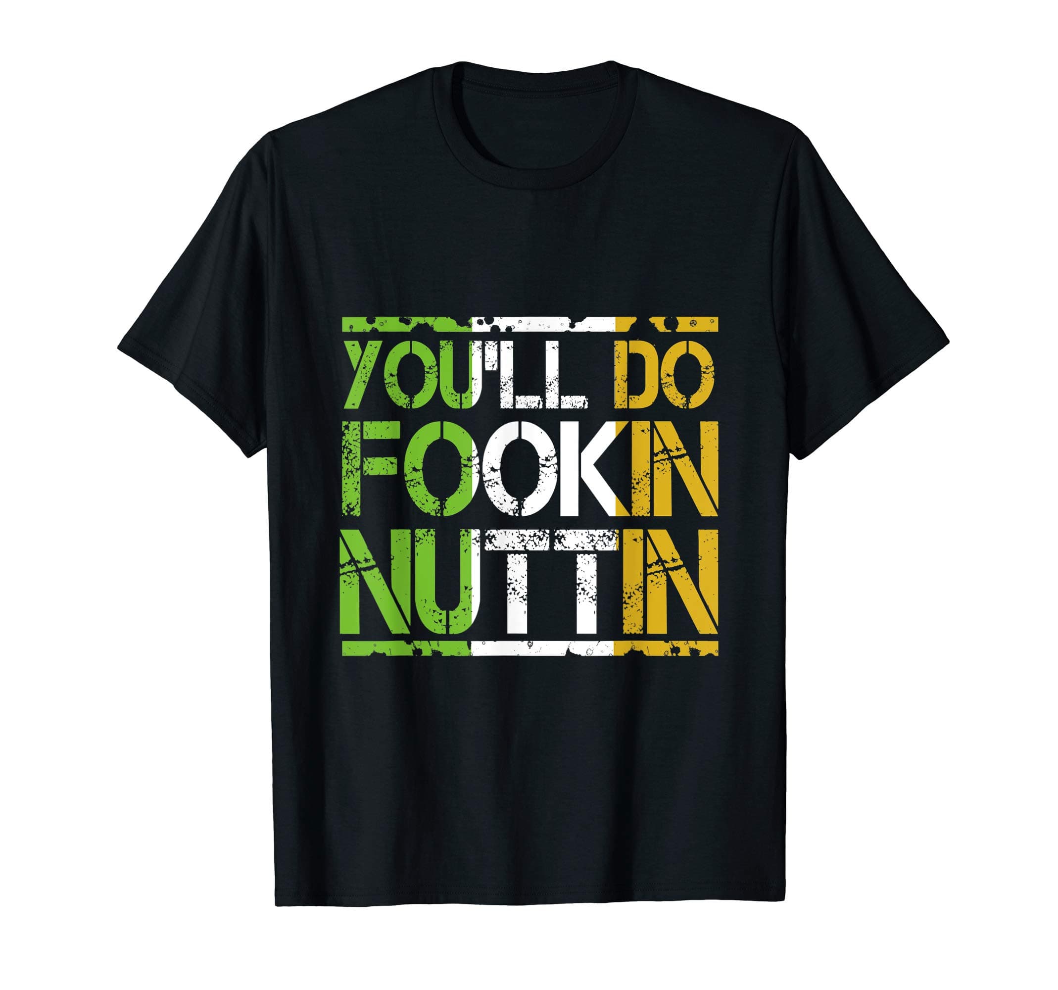 Big Hit 2020You'll Do Fookin Nuttin Funny Boxing MMA Fighting T-ShirtOEKO-TEX STANDARD 100