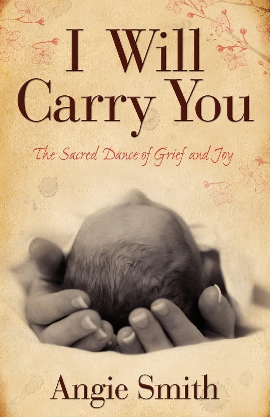 I Will Carry You: The Sacred Dance of Grief and Joy
