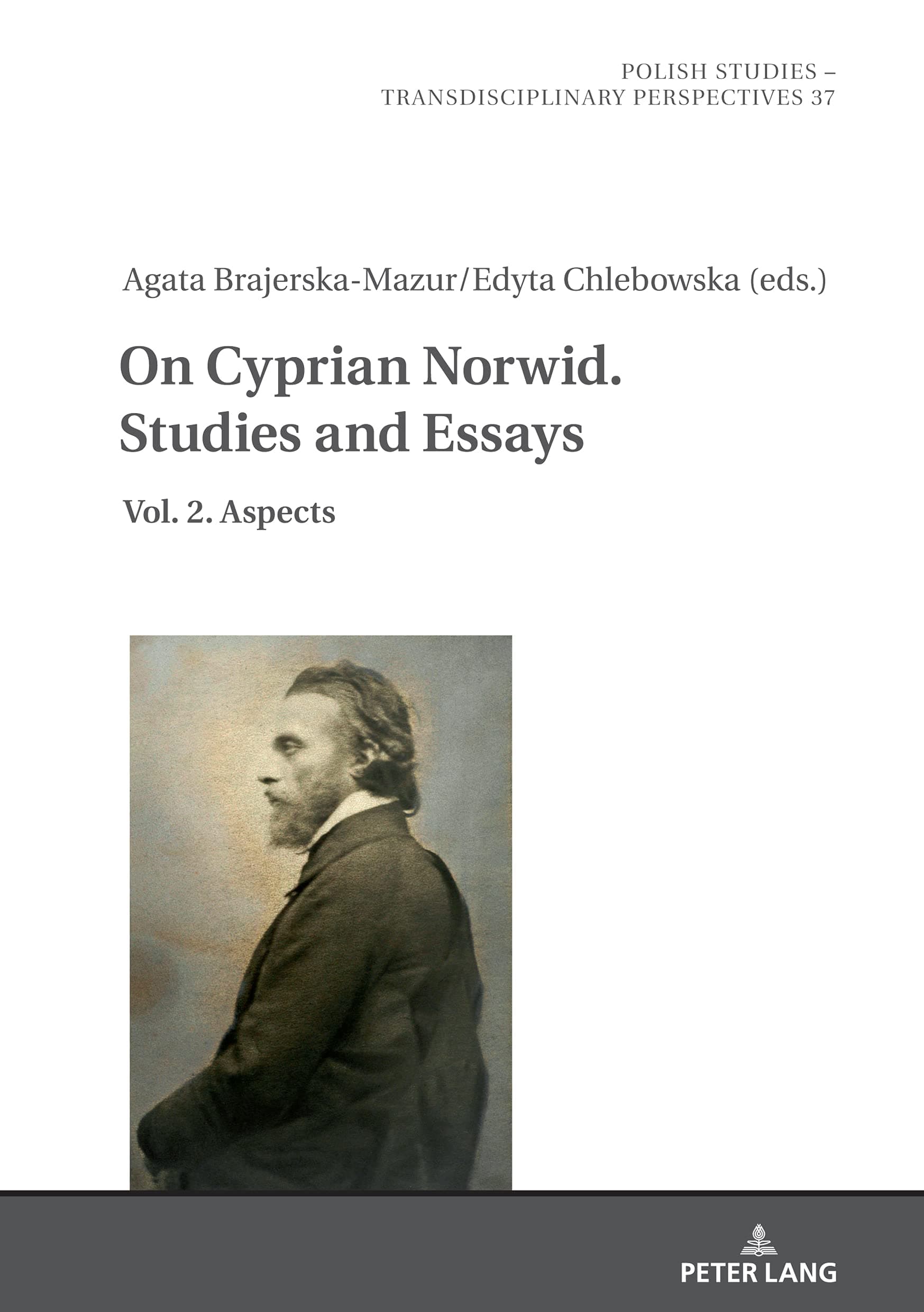 On Cyprian Norwid. Studies and Essays; Vol. 2. Aspects (37) (Polish Studies – Transdisciplinary Perspectives)