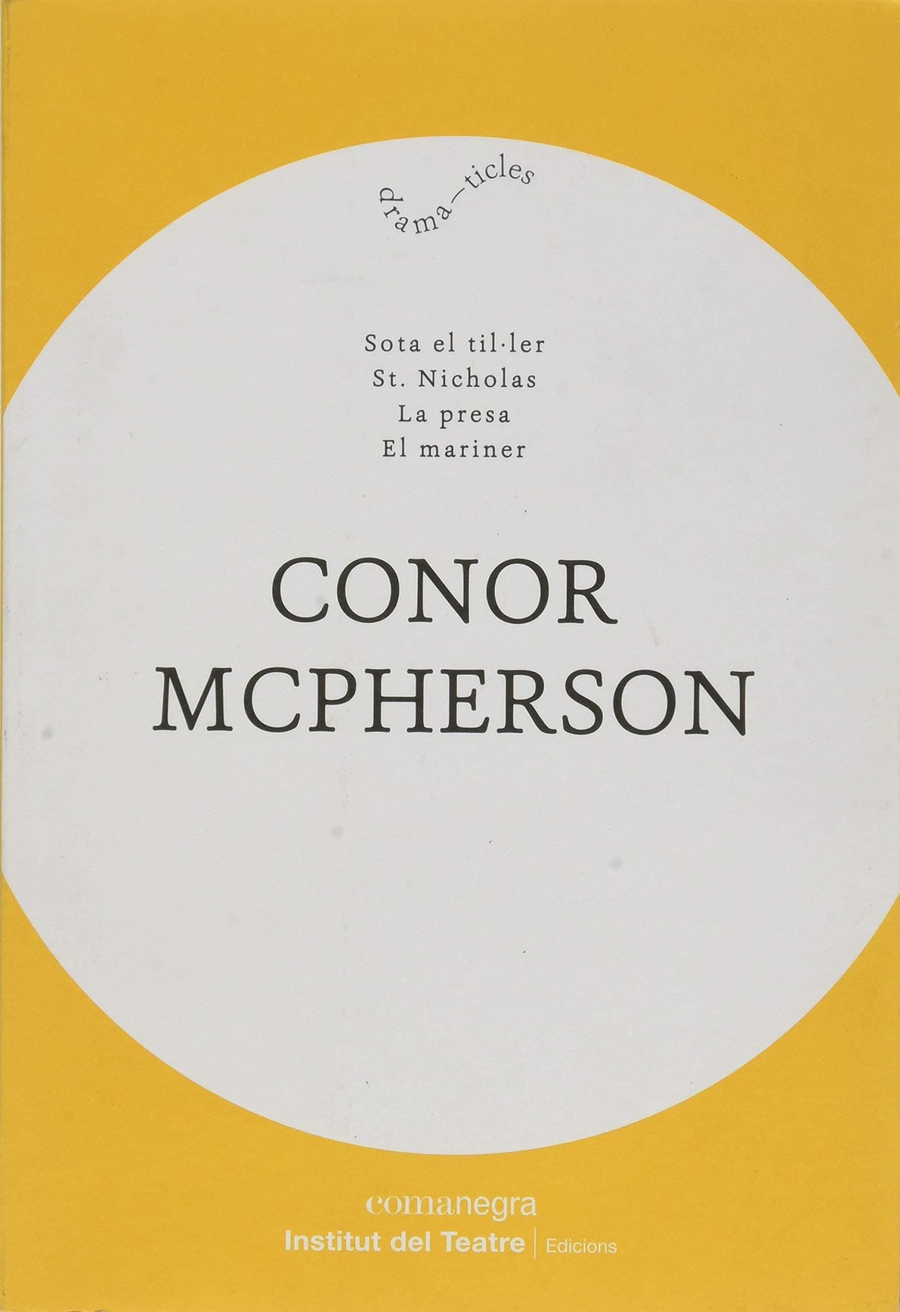 Conor McPherson: Sota el til·ler / St. Nicholas / La presa / El mariner (Dramaticles)