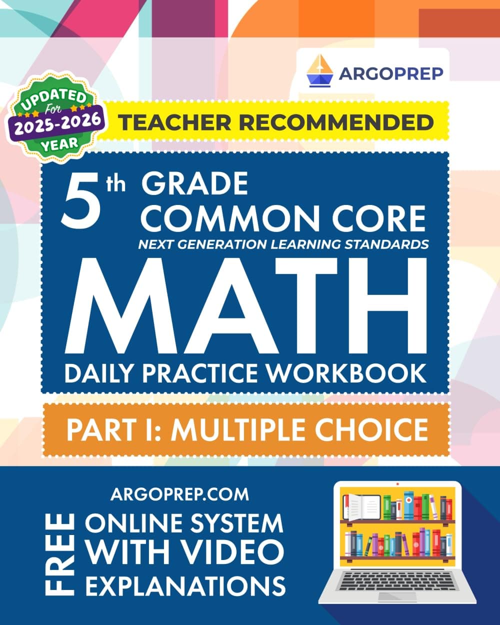 Argo Brothers Inc 5th Grade Common Core Math: Daily Practice Workbook - Part I: Multiple Choice | 1000+ Practice Questions and Video Explanations | (Common Core Math by Prep)