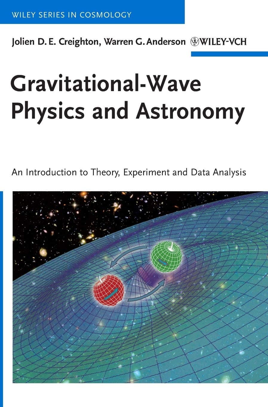 Gravitational-Wave Physics and Astronomy: An Introduction to Theory, Experiment and Data Analysis 1st Edition