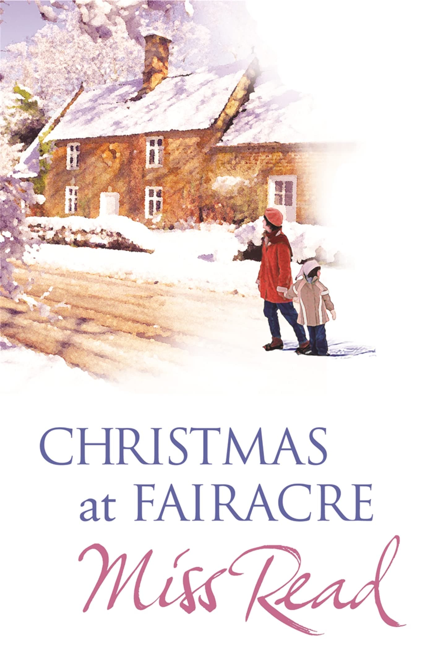 Christmas at Fairacre: Village Christmas/Christmas Mouse/No Holly for Miss Quinn (The Fairacre Christmas Omnibus)
