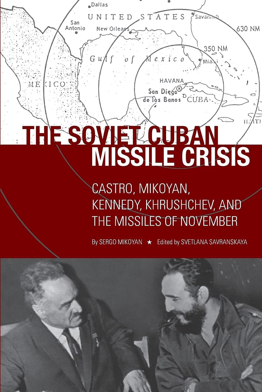 The Soviet Cuban Missile Crisis: Castro, Mikoyan, Kennedy, Khrushchev, and the Missiles of November (Cold War International History Project)