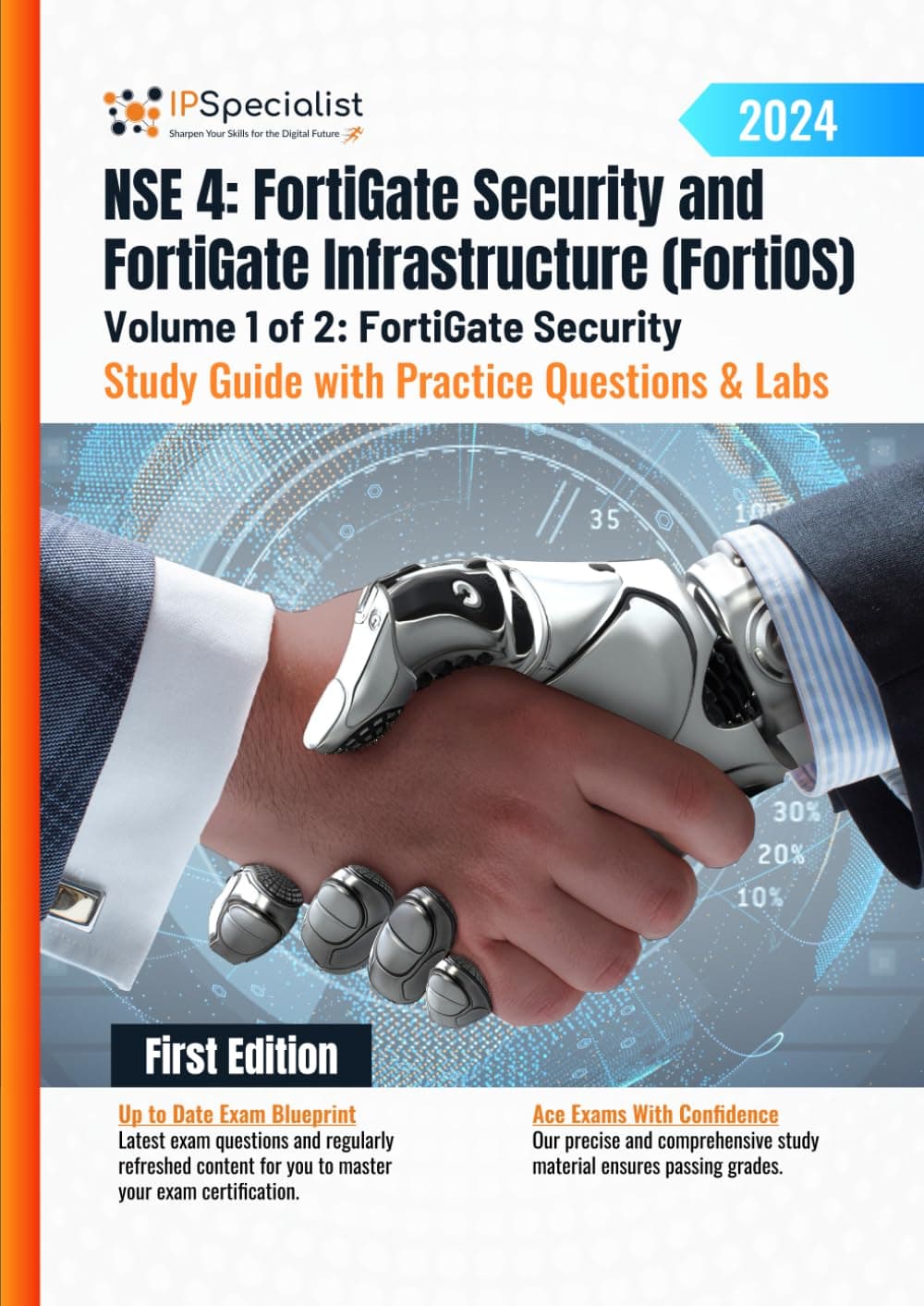 NSE 4: FortiGate Security and FortiGate Infrastructure (FortiOS) Study Guide with Practice Questions & Labs Volume 1 of 2: FortiGate Security: First ... Questions & Labs: 1st Edition - 2024, Band 1)