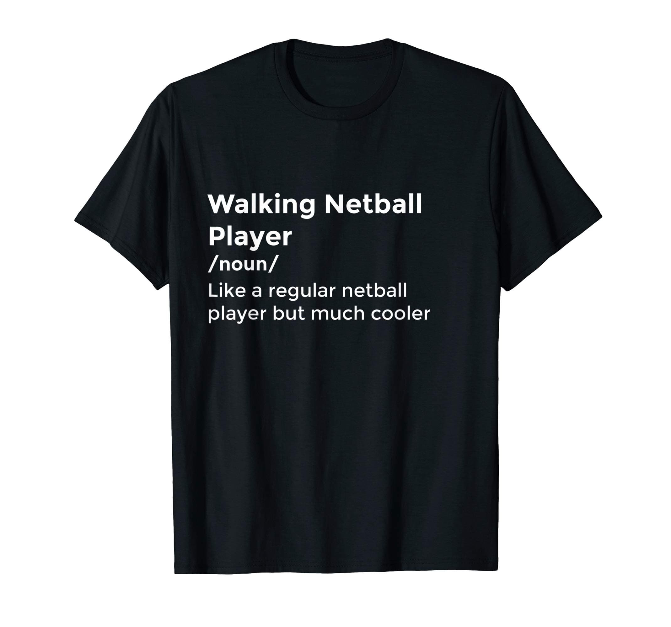 Love Walking Netball Player Definition ApparelLove Walking Netball Player Definition Funny T-Shirt