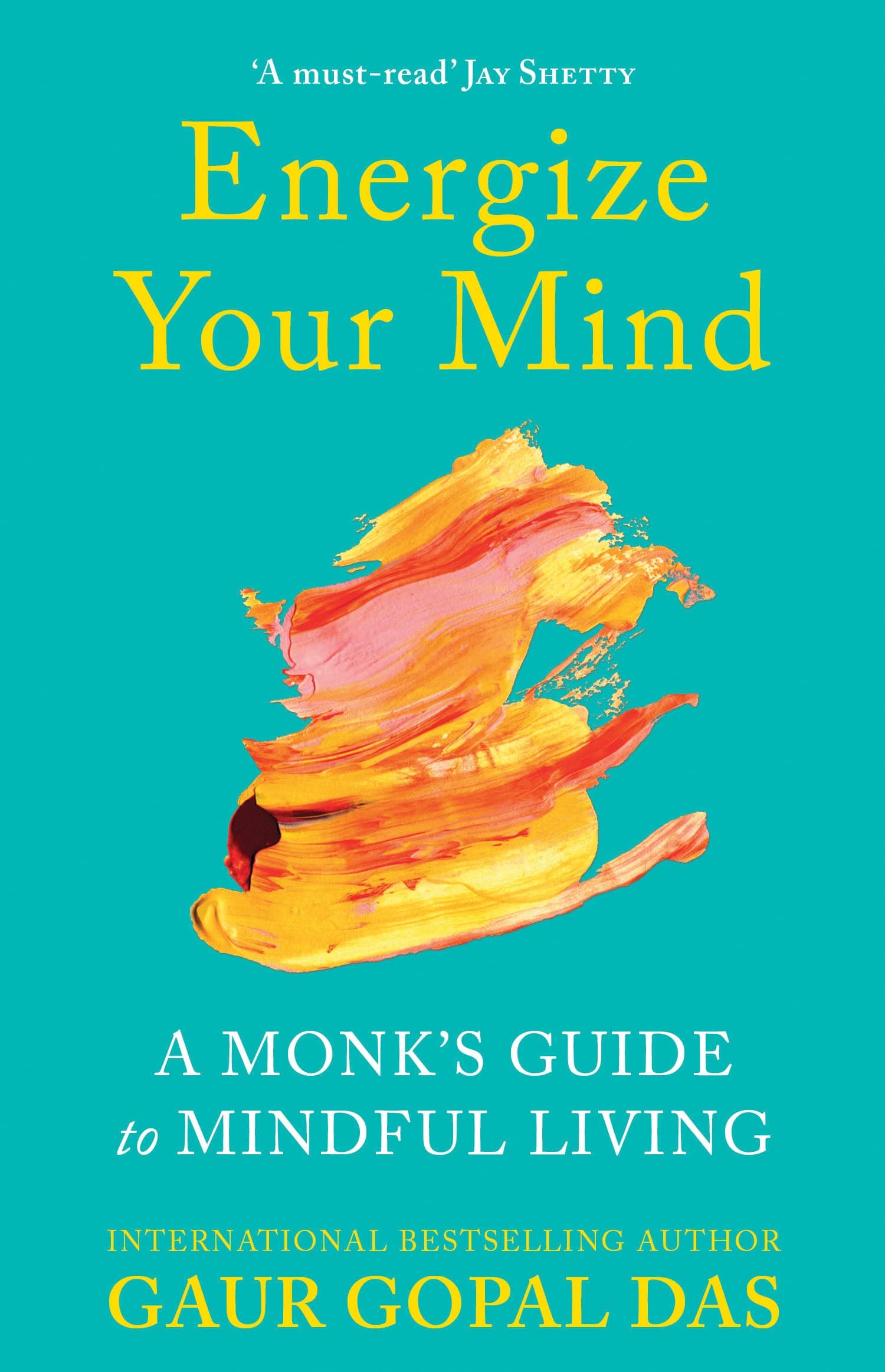Energize Your Mind: A Monk's Guide to Mindful Living (Motivational Mental Health and Mindfulness Book for Less Anxiety and Stress)