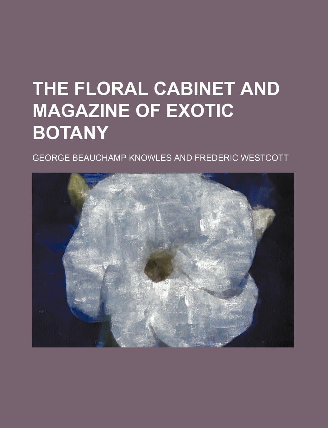 The Floral Cabinet and Magazine of Exotic Botany Volume 2
