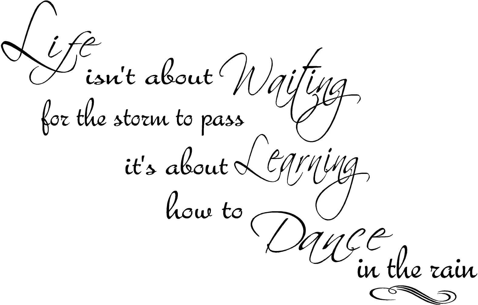 Quote It! - Life - Dance in The Rain #3 Wall Quote, Inspirational Quotes, Vinyl Decals, Dancing, Motivational, Transfers, Murals, Kids, Children