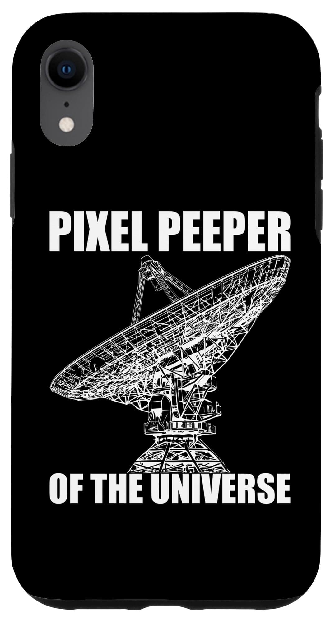 iPhone XR Pixel Peeper of the Universe Astrophotography Astronomy Case