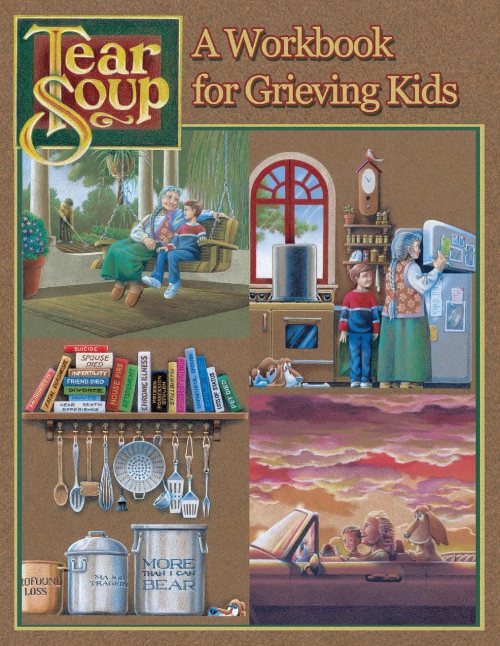 Chuck DeKlyenTear Soup: A Workbook for Grieving Kids