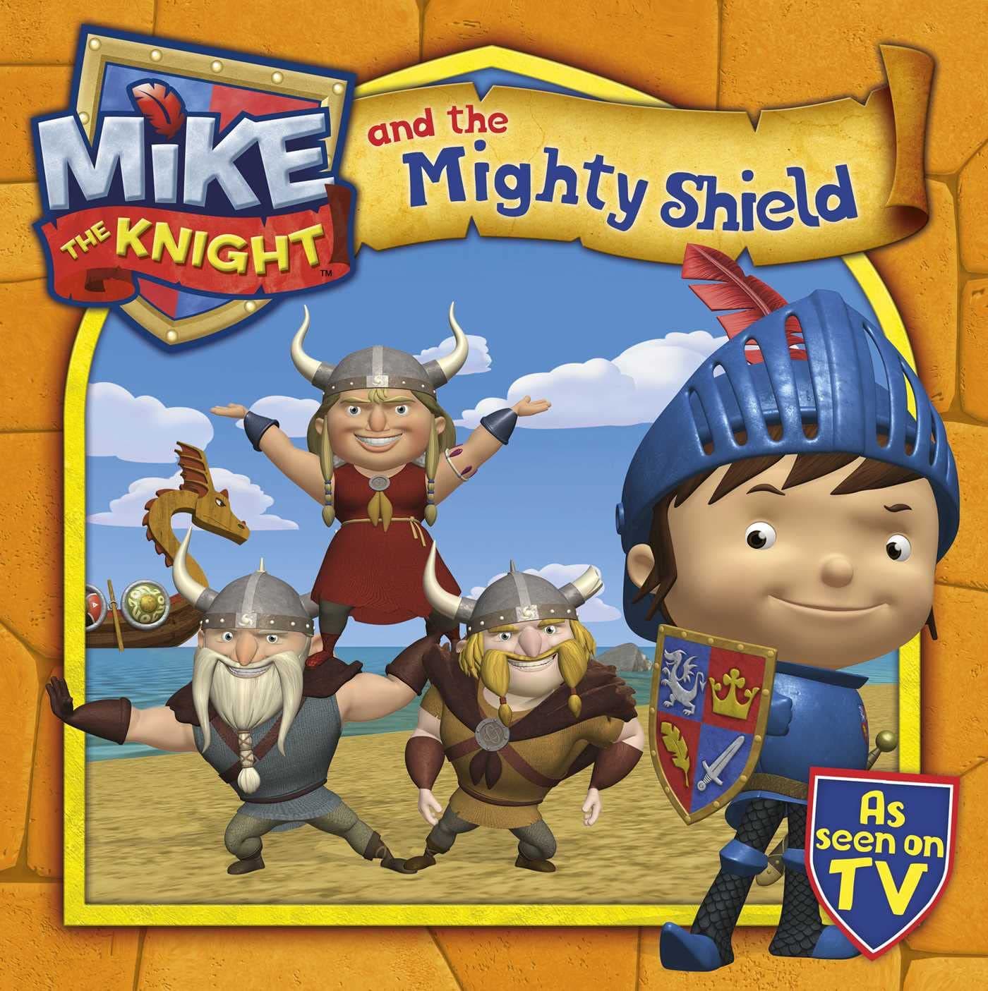 Mike the Knight and the Mighty Shield: 3 Paperback – 7 June 2012