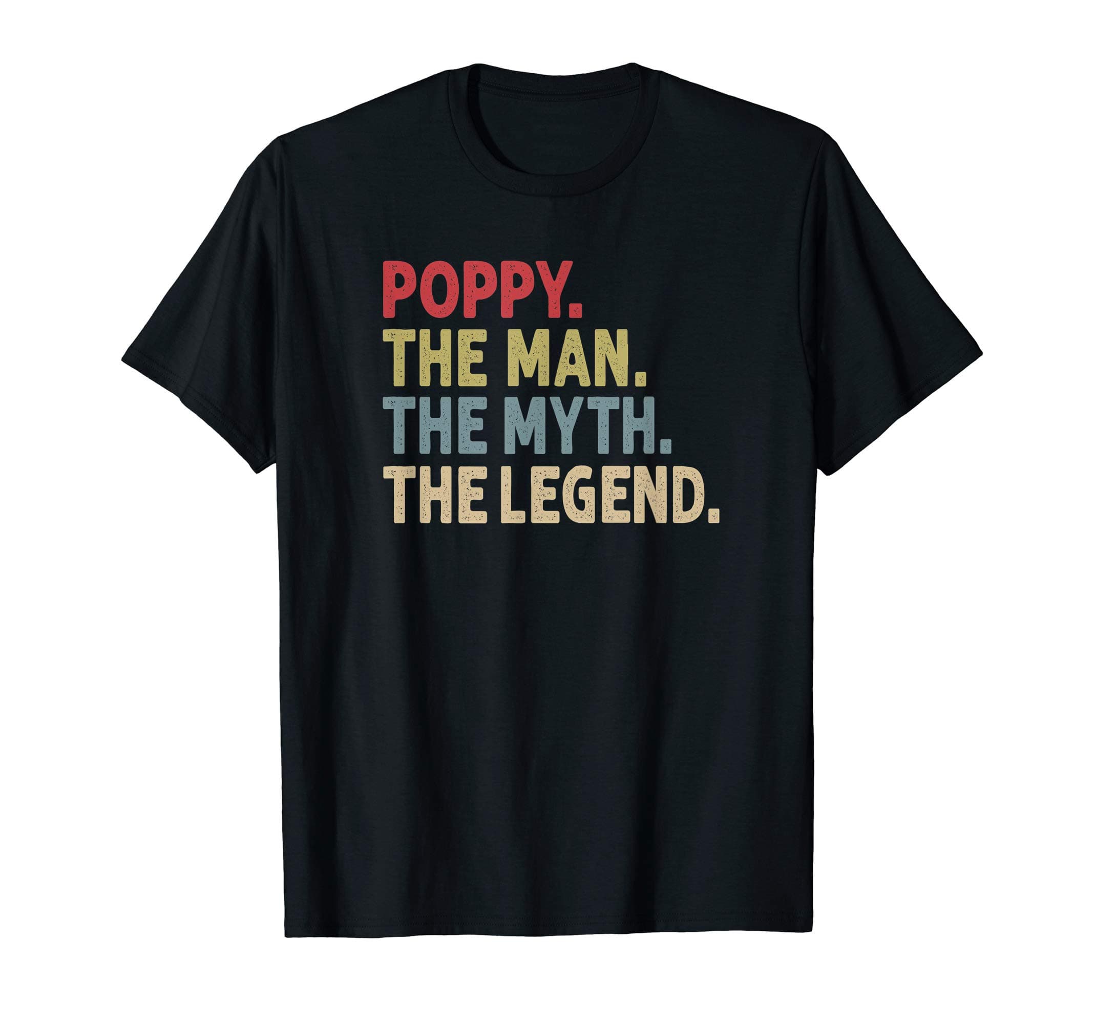 Ten SquaredPoppy The Man The Myth the Legend Funny Grandpa Gift T-ShirtOEKO-TEX STANDARD 100