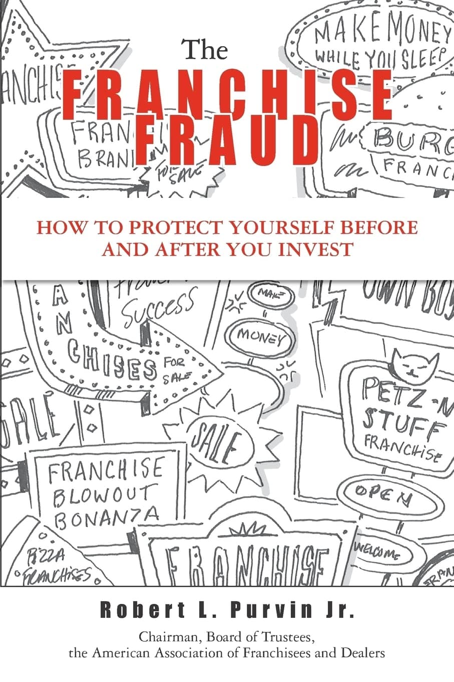 The Franchise Fraud: How To Protect Yourself Before And After You Invest Paperback – April 23, 2008