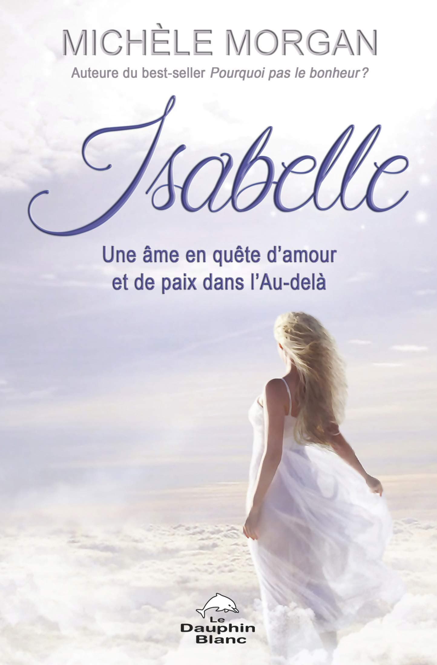 Isabelle: Une âme en quête d'amour et de paix dans l'Au-delà (French Edition)