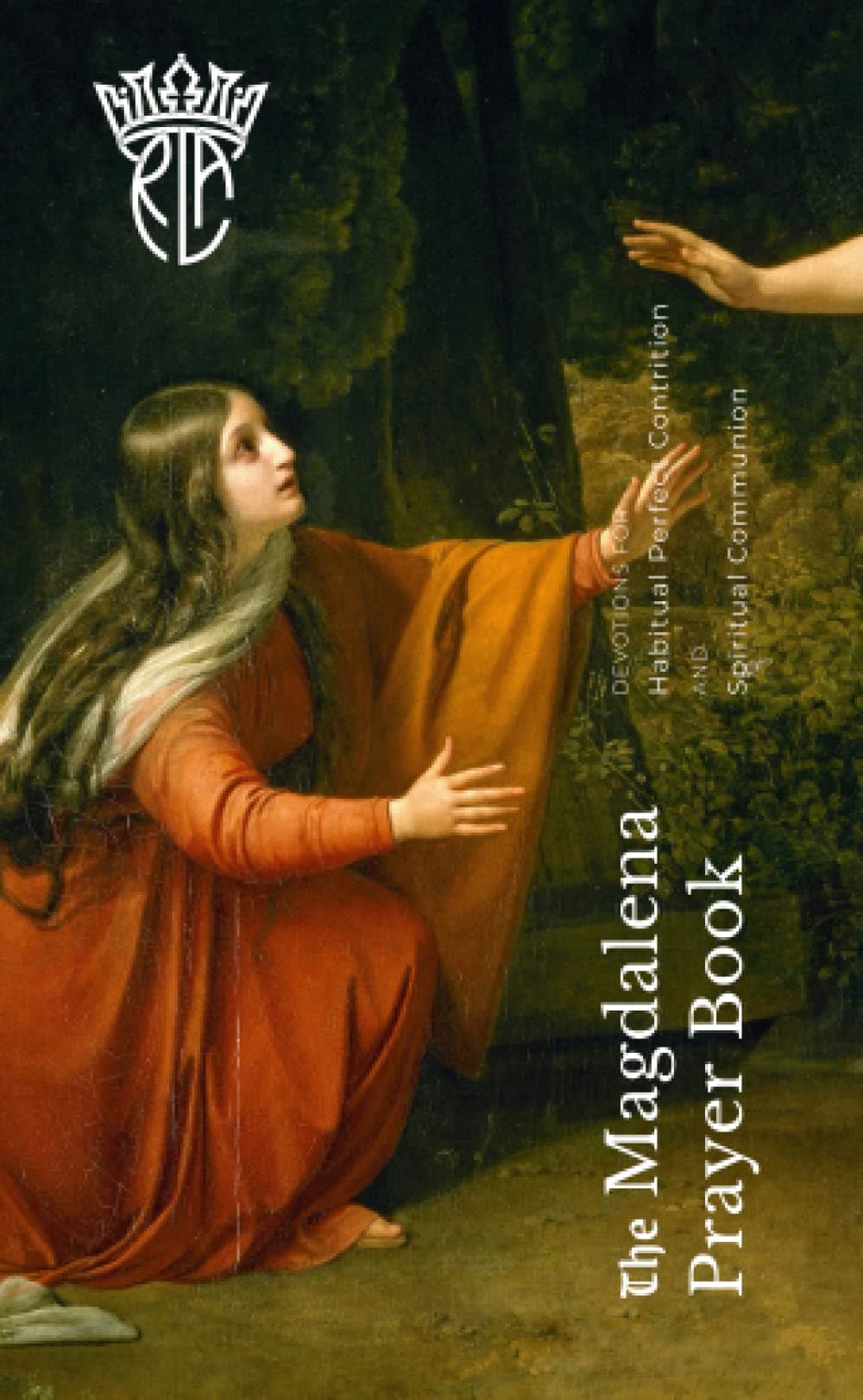 The Magdalena Prayer Book: Devotions for Habitual Perfect Contrition and Spiritual Communion