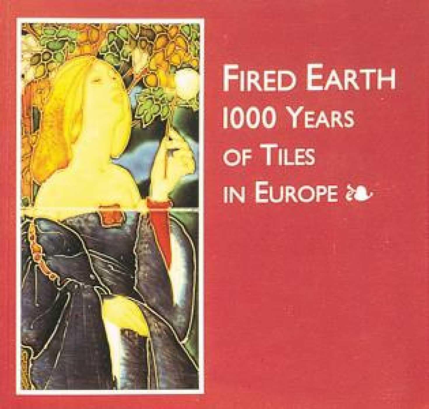 Fired Earth: 1000 Years of Tiles in Europe