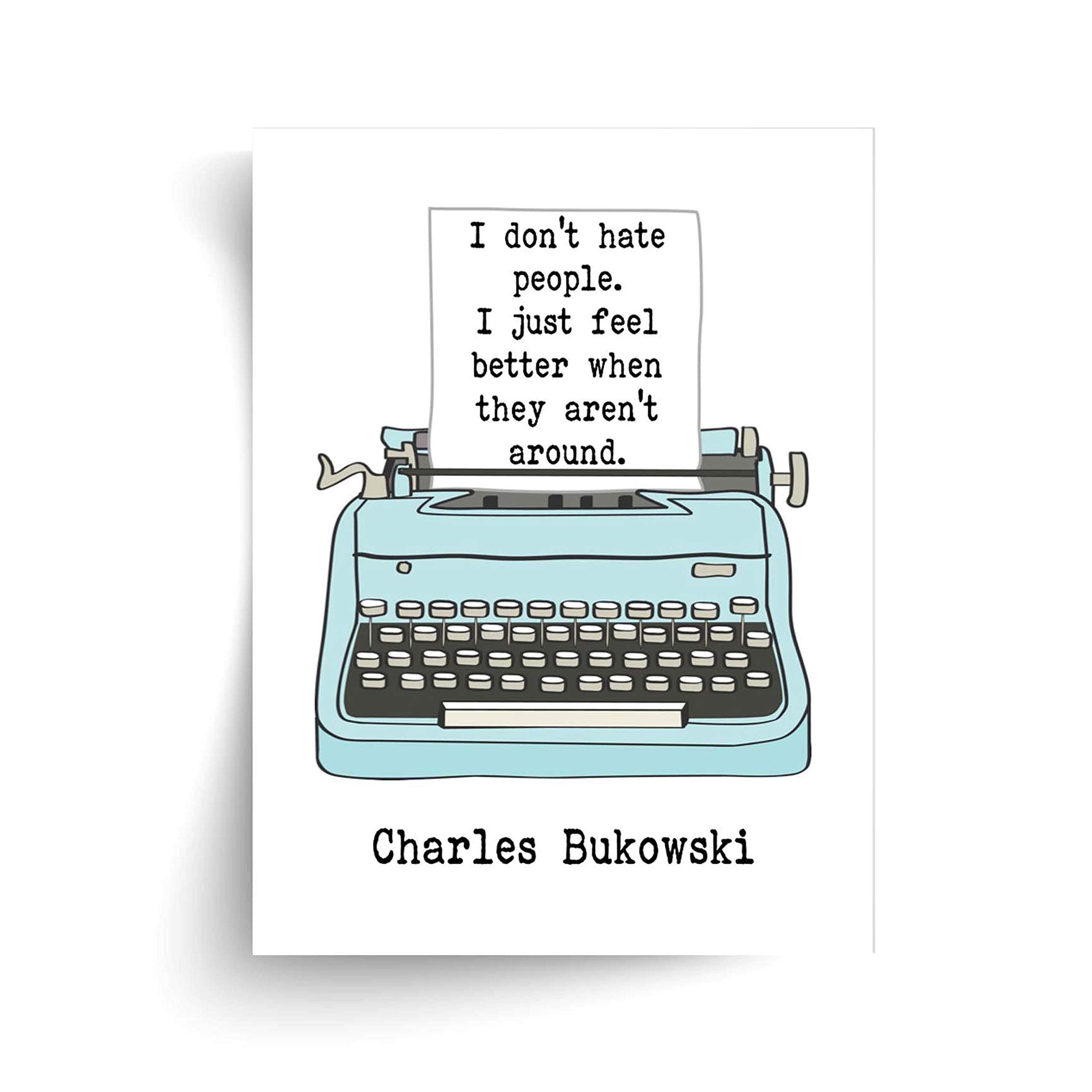 Charles Bukowski I Don't Hate People Quote - Unframed Print