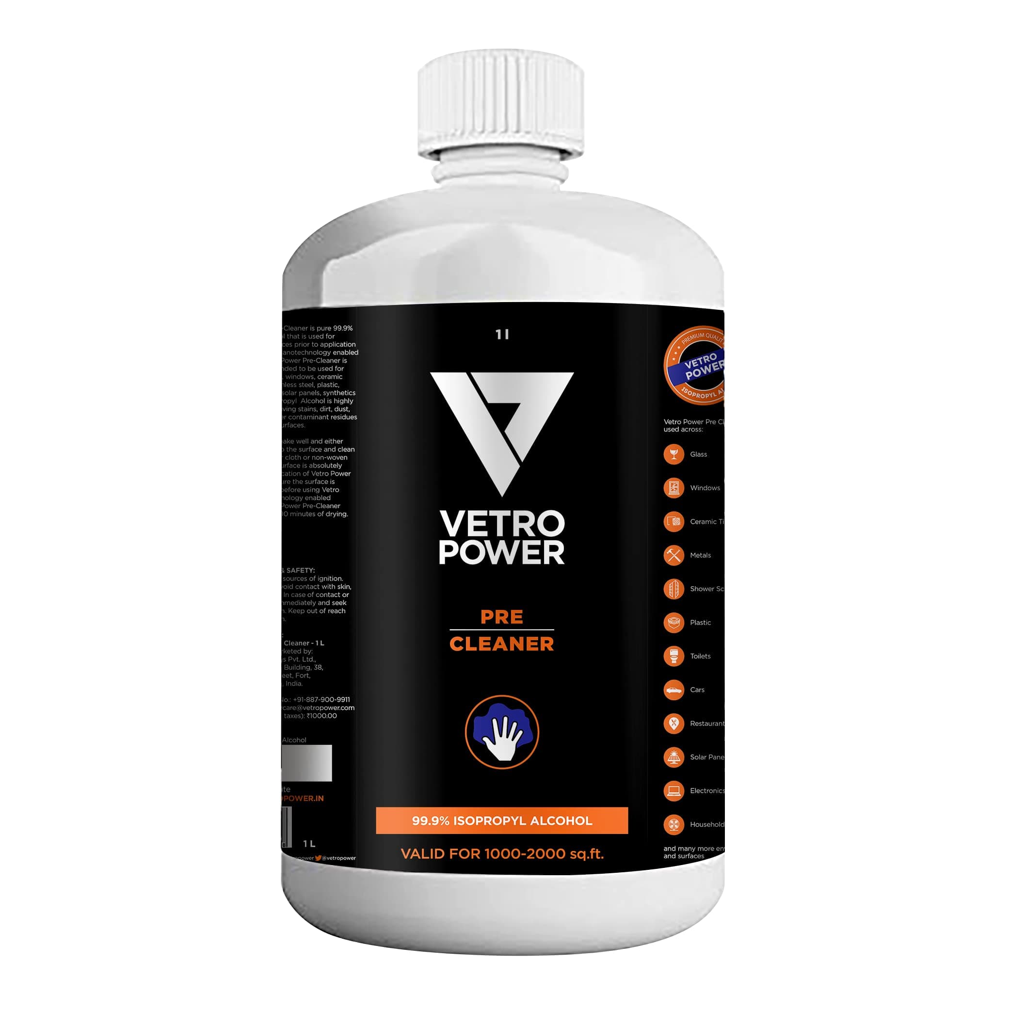 Vetro Power Pre-Cleaner 1 L ISO Propyl Alcohol 99.9% Pure,[(CH3)2-CH-OH] CAS: 67-63-0, Home Medical Surgical and Hospital use, Glass Tiles Metal and Surface Cleaning Stain and Dust Remover (Pack of 1)