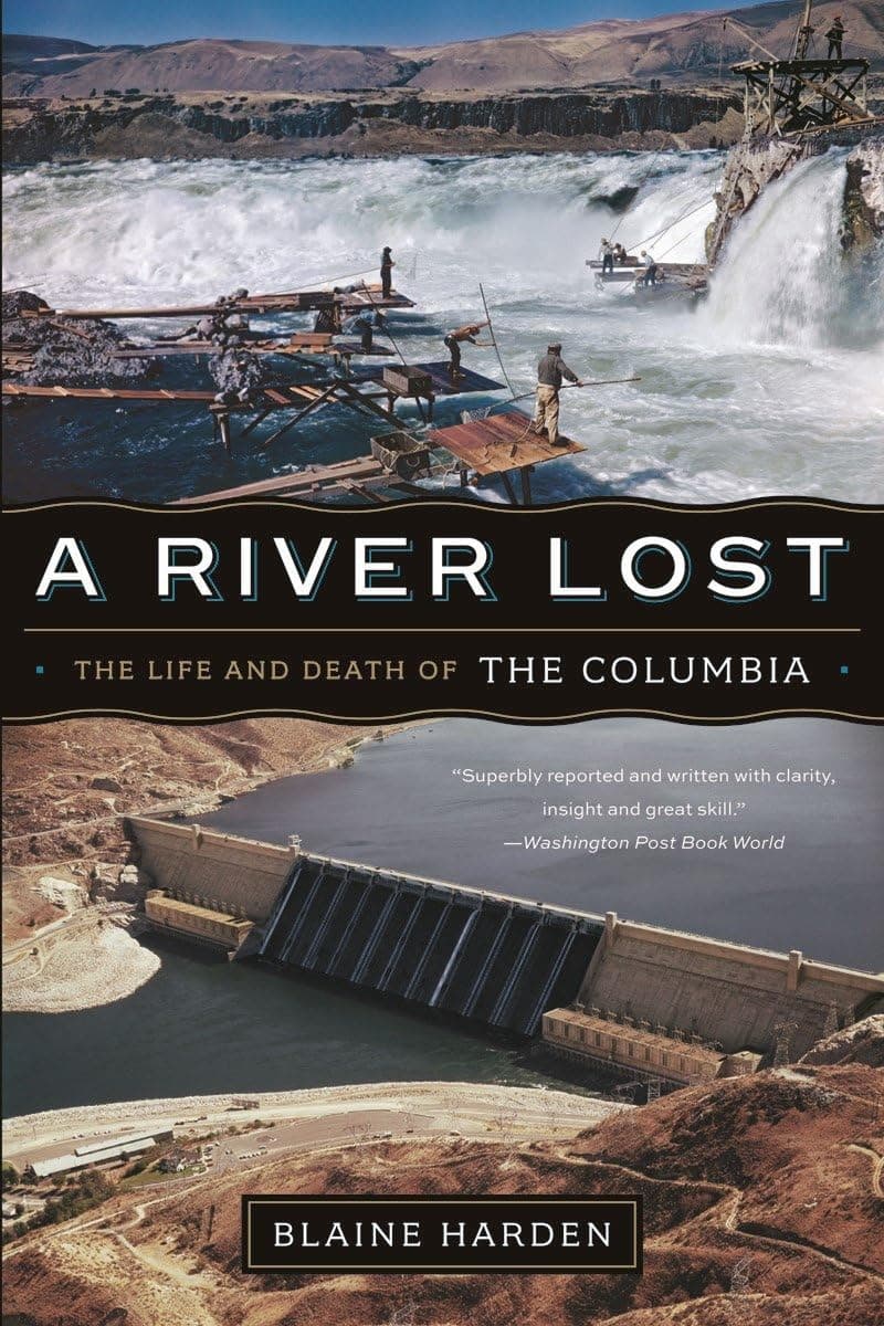 A River Lost: The Life and Death of the Columbia Paperback – April 2, 2012