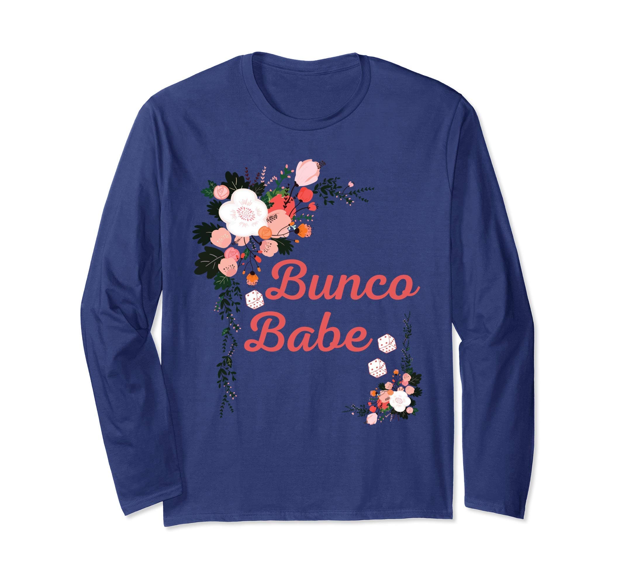 Bunco Babe Player Floral Dice Game Night Long Sleeve T-Shirt