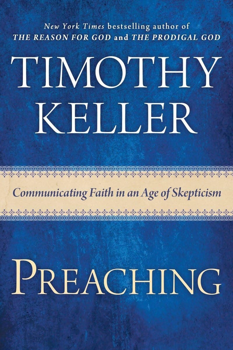 Preaching: Communicating Faith in an Age of Skepticism Hardcover – June 9, 2015