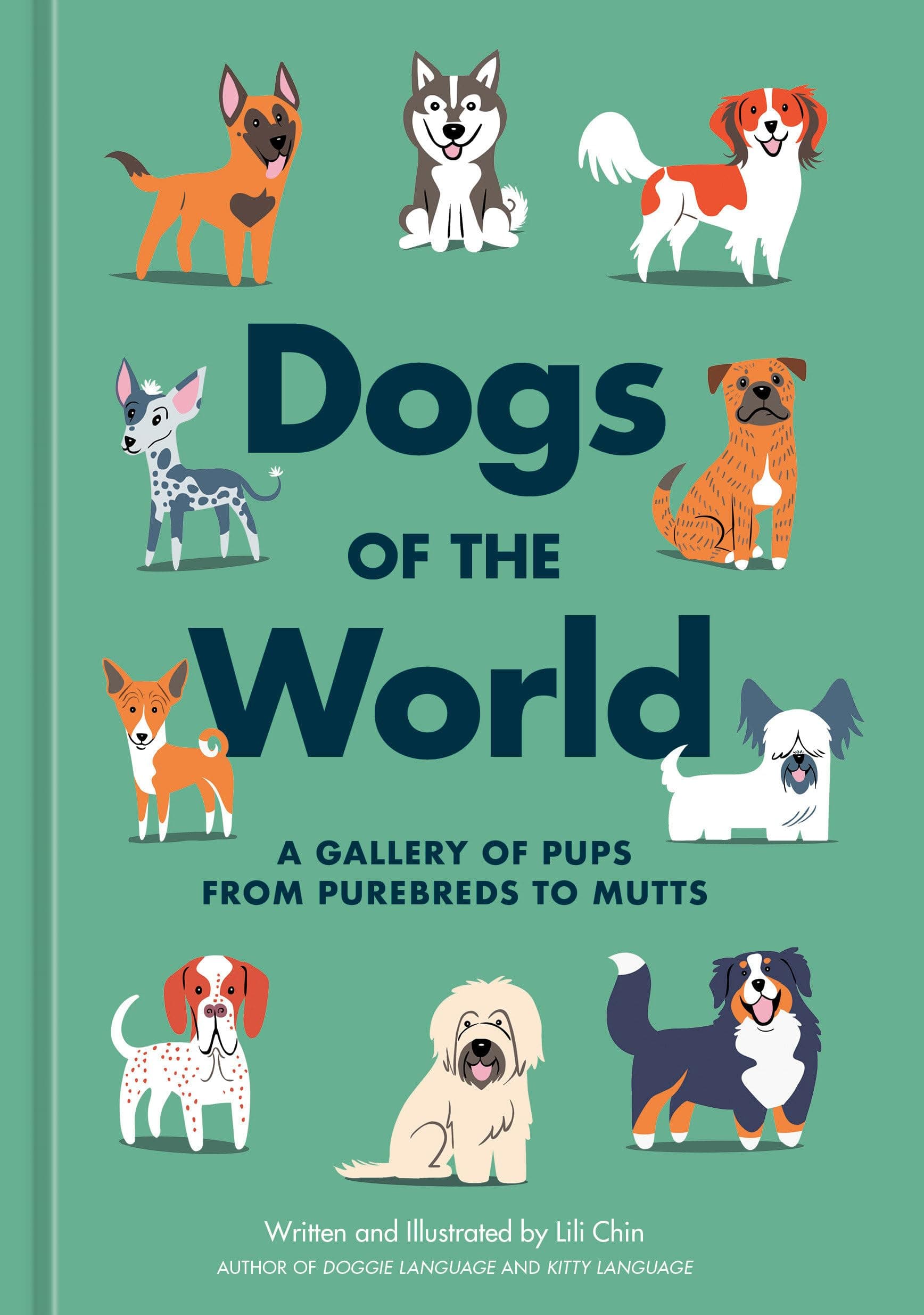Dogs of the World: A Gallery of Pups from Purebreds to Mutts: a Dog Breed Book